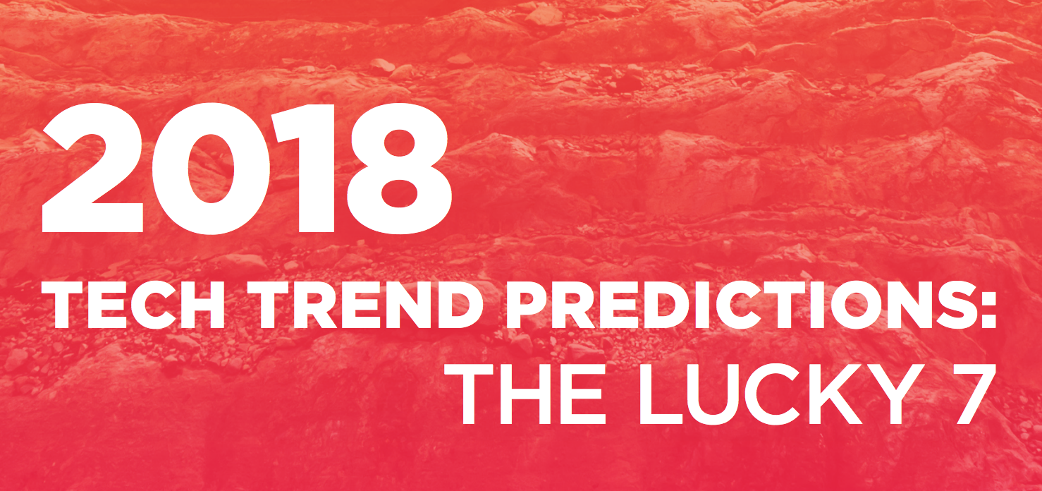 2018 Tech Trend Predictions
